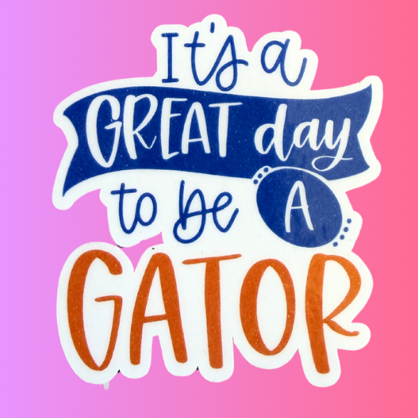 It’s a Great Day to Be a Gator Sticker | Florida College Sticker | Laptop Water Bottle Decal | UF Inspired Gift | Student Gift | Game Day Sticker