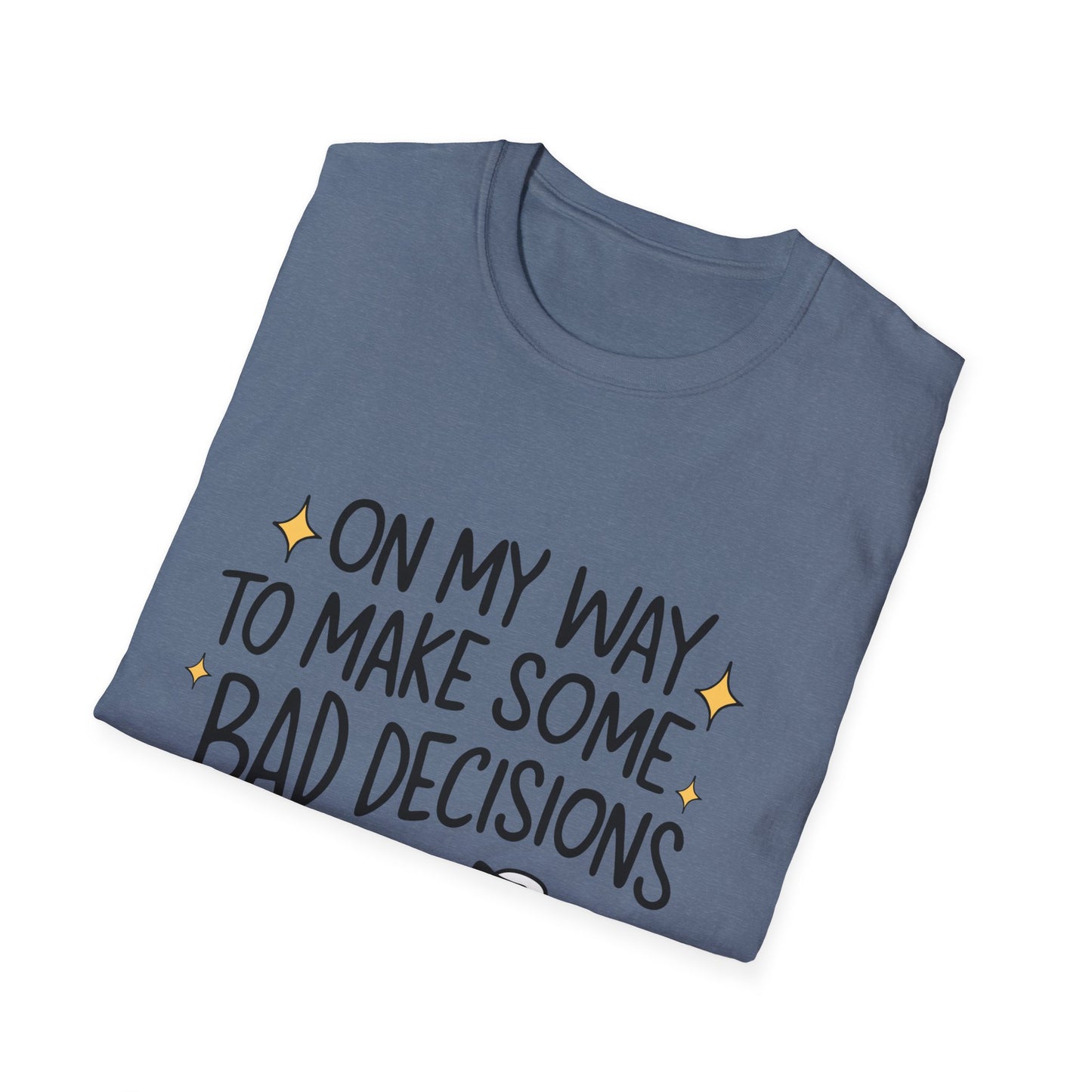 Unisex Softstyle T-Shirt - Make Bad Decisions