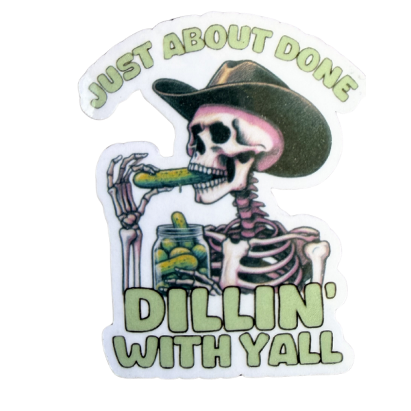 Funny Skeleton Cowboy Sticker, Just About Done Dill Pickle Sticker, Western Humor Vinyl Decal, Waterproof Laptop Sticker, Country Aesthetic Gift