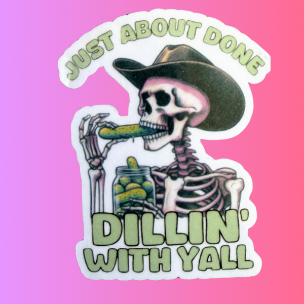 Funny Skeleton Cowboy Sticker, Just About Done Dill Pickle Sticker, Western Humor Vinyl Decal, Waterproof Laptop Sticker, Country Aesthetic Gift
