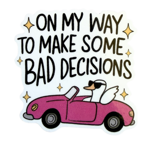 Funny Duck Sticker “On My Way to Make Some Bad Decisions” – Cute Car Sticker, Laptop Decal, Water Bottle Sticker, Funny Gift, Aesthetic Sticker