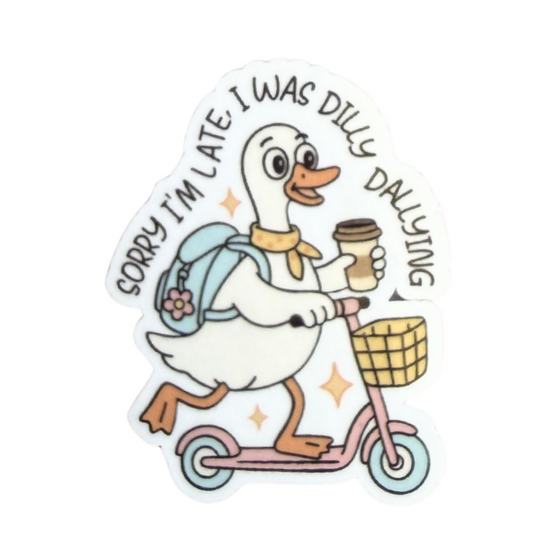 Funny Duck Sticker “Sorry I’m Late I Was Dilly Dallying” | Cute Aesthetic Sticker | Laptop Water Bottle Sticker | Funny Gift Idea | Planner Decor