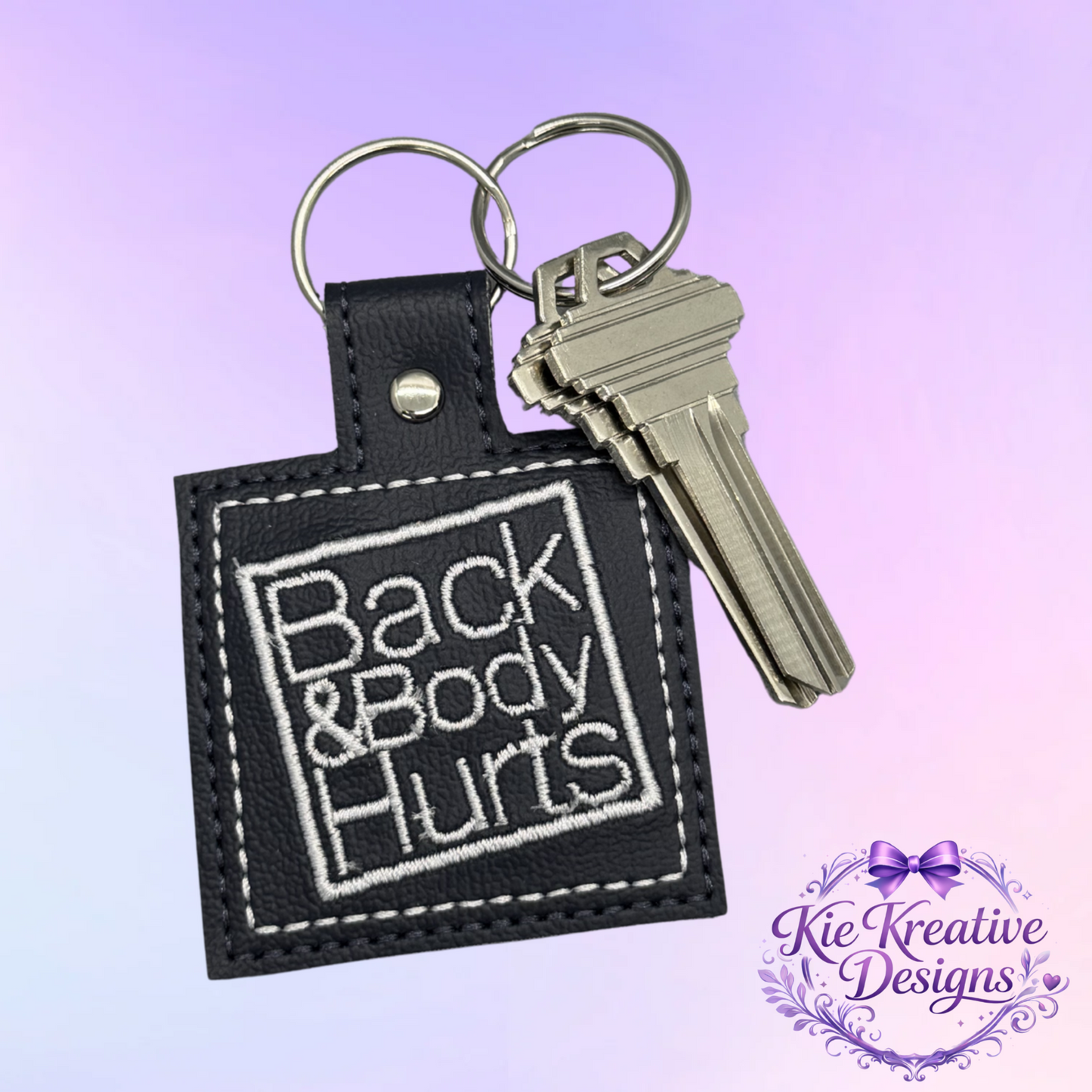 Back and Body Hurts Keychain, Funny Adulting Keychain, Embroidered Keychain, Relatable Gift, Nurse Gift, Coworker Gift, Stress Humor Gift